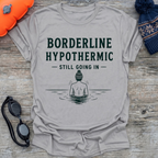Borderline Hypothermic (m) T-Shirt