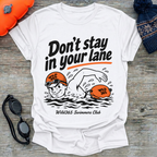 Don't Stay In Lane T-Shirt