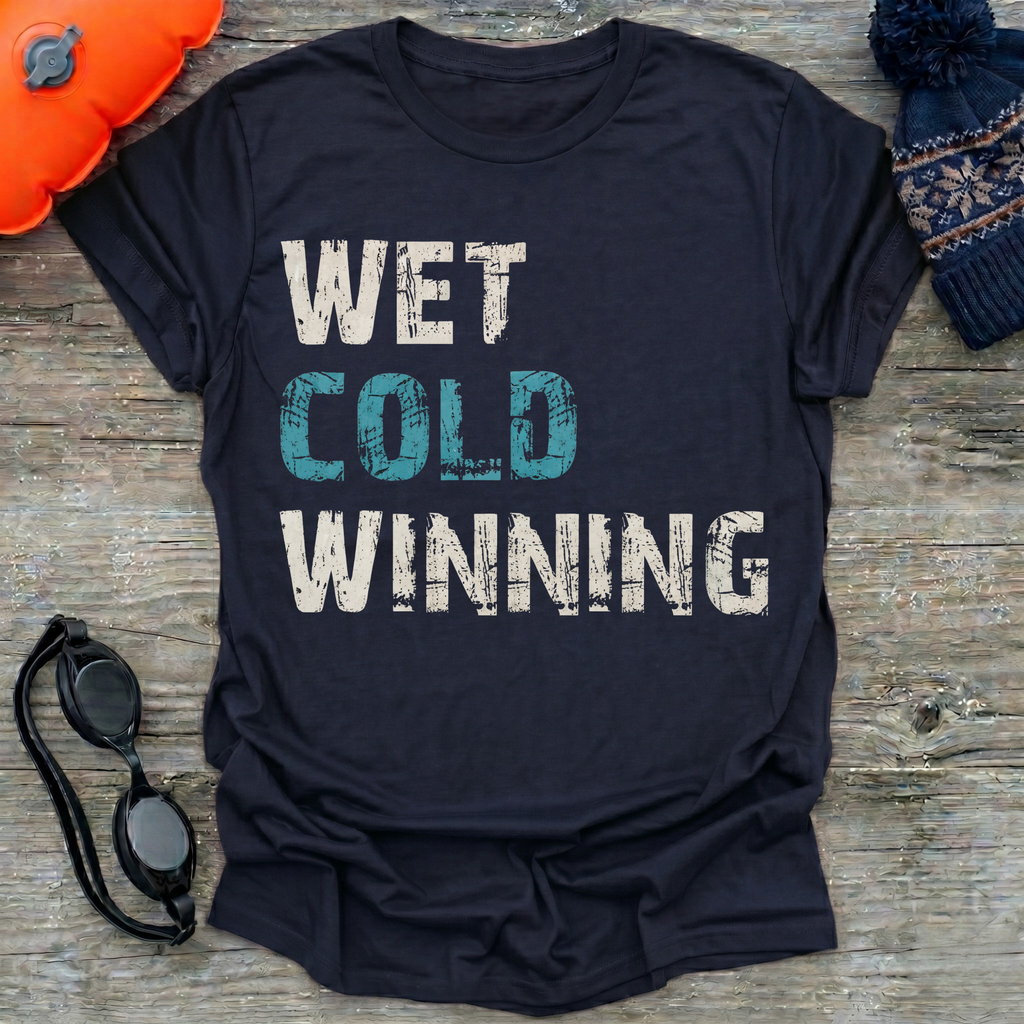 Wet Cold Winning T-Shirt