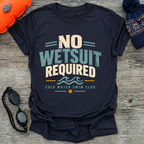 No Wetsuit Text T-Shirt