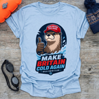 Make Britain Cold T-Shirt