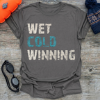 Wet Cold Winning T-Shirt