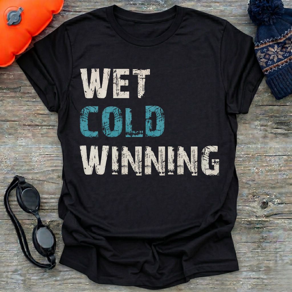 Wet Cold Winning T-Shirt