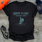 Brrrr-illiant Morning T-Shirt
