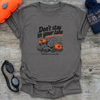 Don't Stay In Your Lane (f) T-Shirt