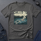 Chilled To The Bones T-Shirt