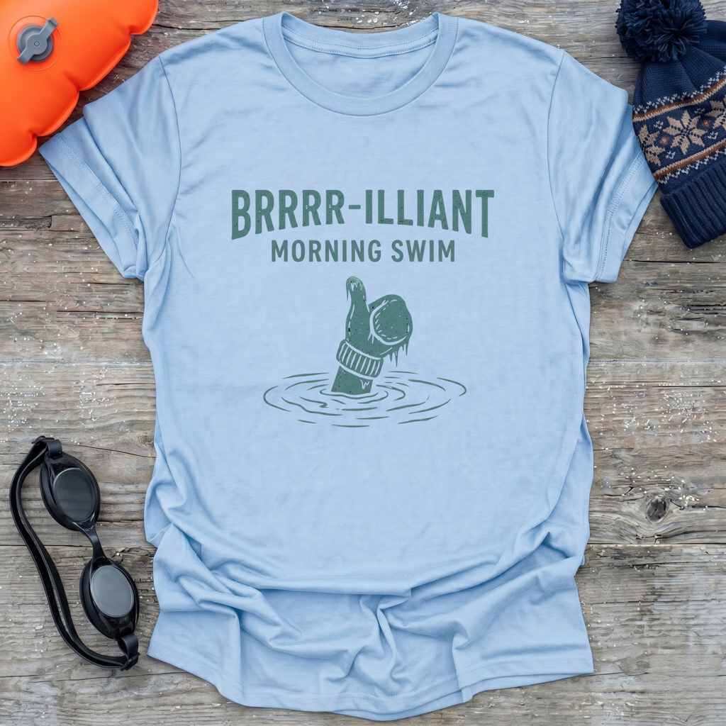 Brrrr-illiant Morning T-Shirt