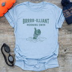 Brrrr-illiant Morning T-Shirt