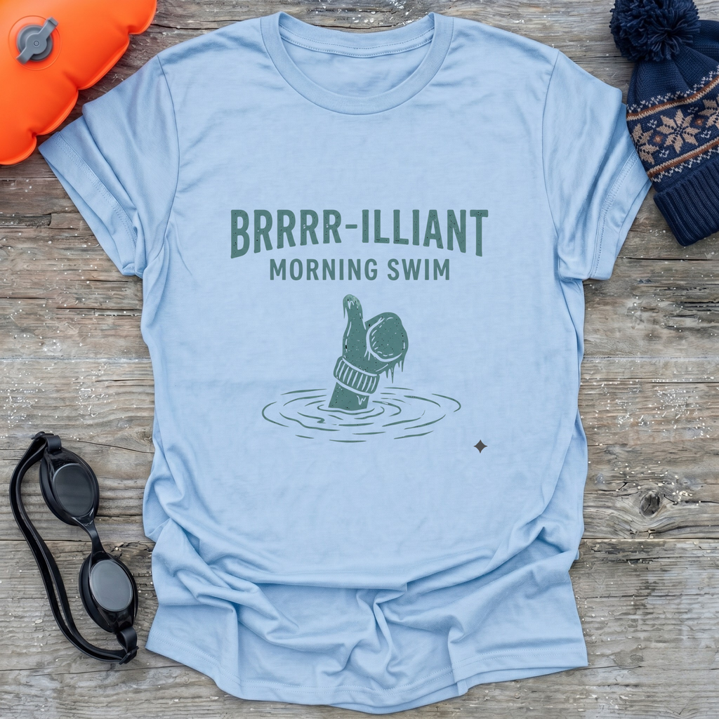 Brrrr-illiant Morning T-Shirt