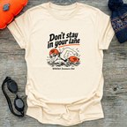 Don't Stay In Your Lane (f) T-Shirt