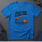 Don't Stay In Lane T-Shirt
