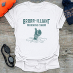 Brrrr-illiant Morning T-Shirt